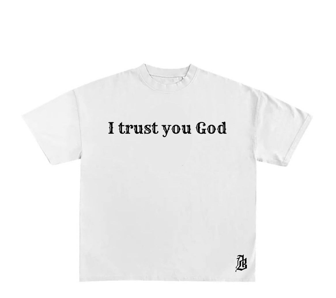 “I trust you God” T-shirt